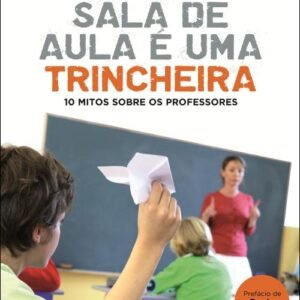 A Minha Sala de Aula é Uma Trinceira