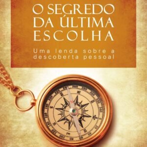 O Segredo da Última Escolha