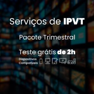 Serviço de IPTV - Pacote Trimestral